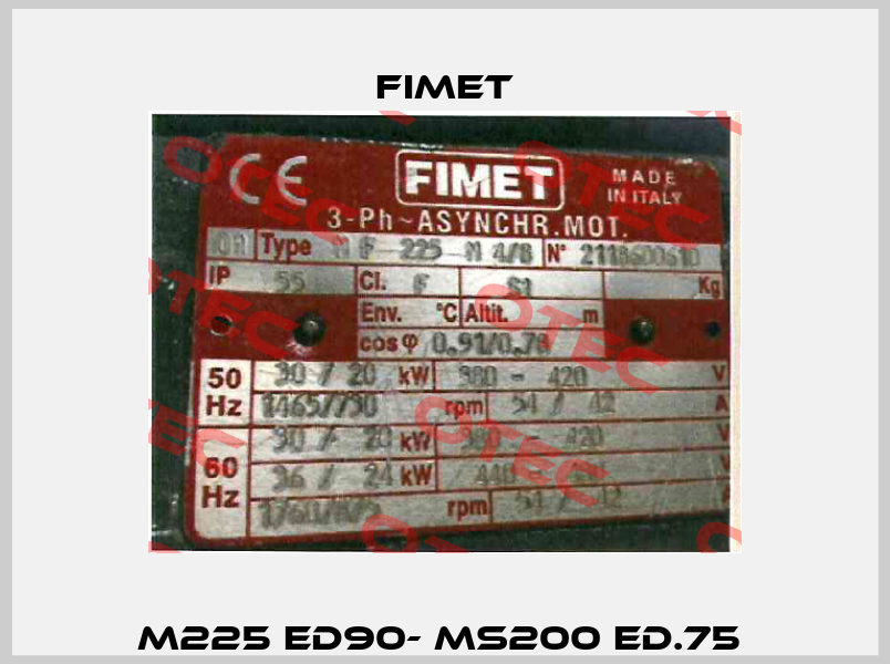 M225 ED90- MS200 ED.75  Fimet