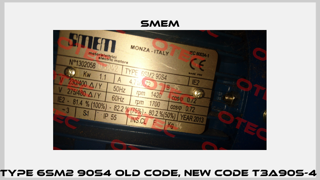 Type 6SM2 90S4 old code, new code T3A90S-4  Smem