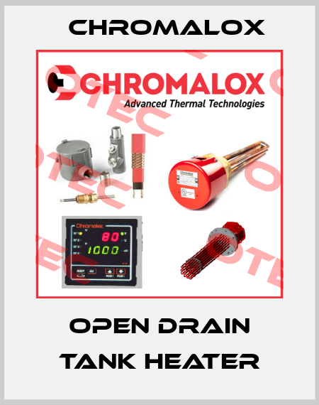 Open drain tank heater Chromalox