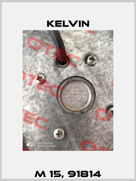 M 15, 91814 Kelvin