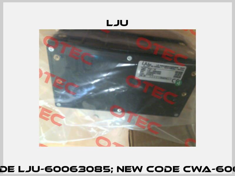 old code LJU-60063085; new code CWA-60063085 LJU