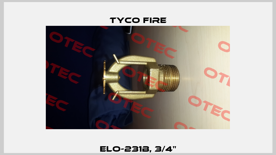 ELO-231B, 3/4" Tyco Fire